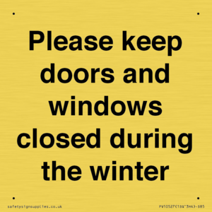 Please keep doors and windows closed during the winter